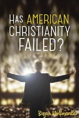 Has American Christianity Failed? Paperback Concordia Publishing House
