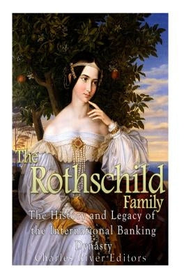 The Rothschild Family: The History and Legacy of the International Banking Dynas Paperback Createspace Independent Publishing Platform
