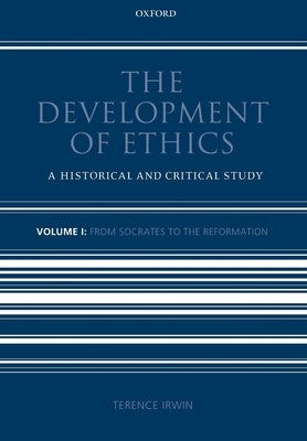 The Development of Ethics: Volume 1: A Historical and Critical Studyvolume I: From Socrates to the Reformation Paperback Oxford University Press, USA