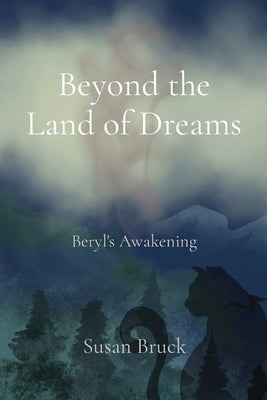 Beyond the Land of Dreams: Beryl's Awakening Paperback Soul Blossom Living