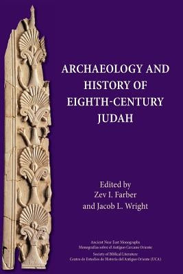 Archaeology and History of Eighth-Century Judah Paperback SBL Press