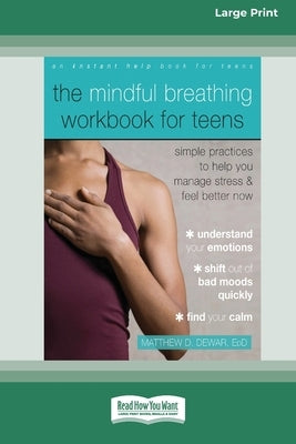 Paperback of The Mindful Breathing Workbook for Teens by ReadHowYouWant, featuring a calming cover with illustrations for stress management.