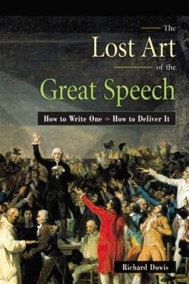 The Lost Art of the Great Speech: How to Write One--How to Deliver It Amacom