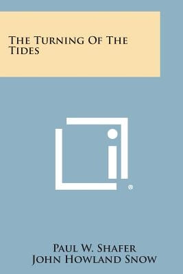 The Turning of the Tides Paperback Literary Licensing, LLC