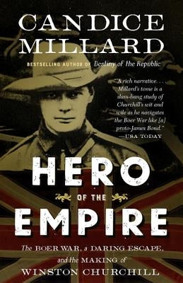 Hero of the Empire: The Boer War, a Daring Escape, and the Making of Winston Churchill Paperback Anchor Books