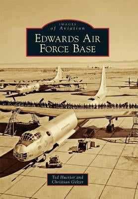 Edwards Air Force Base Paperback Arcadia Publishing (SC)
