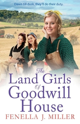 Paperback of The Land Girls of Goodwill House by Boldwood Books Ltd, with a cover featuring a vintage rural scene and female land workers.