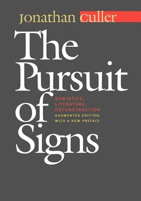 The Pursuit of Signs: Semiotics, Literature, Deconstruction Paperback Cornell University Press