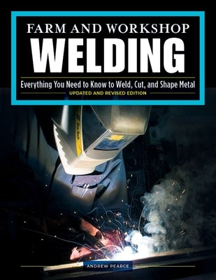Open page from "Farm and Workshop Welding" third revised edition by Fox Chapel Publishing showing welding tools and metalwork techniques.
