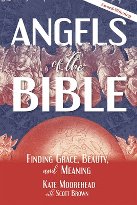 Angels of the Bible: Finding Grace, Beauty, and Meaning Paperback Forward Movement Publications
