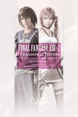 Final Fantasy XIII-2: Fragments Before Paperback Yen on