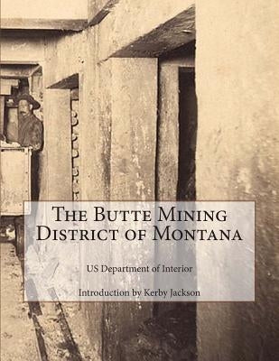 The Butte Mining District of Montana Paperback Createspace Independent Publishing Platform