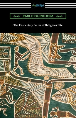 The Elementary Forms of Religious Life Paperback Digireads.com