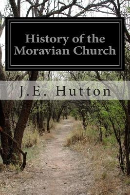 History of the Moravian Church Paperback Createspace Independent Publishing Platform