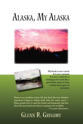 Alaska, My Alaska Paperback Trafford Publishing