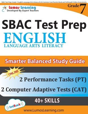 SBAC Test Prep: Grade 7 English Language Arts Literacy (ELA) Common Core Practice Book and Full-length Online Assessments: Smarter Bal Paperback Lumos Information Services, LLC