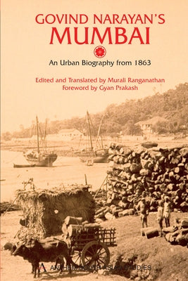Govind Narayan's Mumbai: An Urban Biography from 1863 Paperback Anthem Press