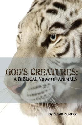 God's Creatures: A Biblical View of Animals Paperback Cladach Publishing
