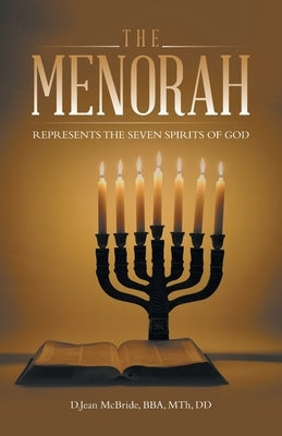 The Menorah: Represents the Seven Spirits of God Paperback WestBow Press
