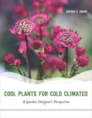 Open page spread from "Cool Plants for Cold Climates" book by University of Alaska Press, showing colorful garden plant photos.