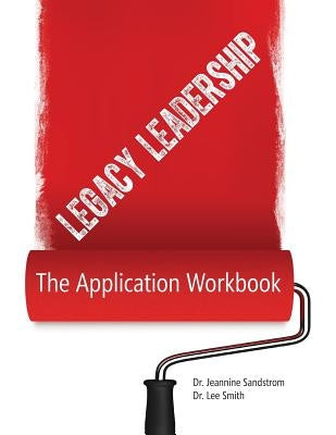Legacy Leadership: The Application Workbook Paperback Coachworks Press