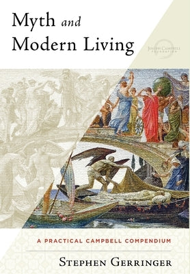Myth and Modern Living by Gerringer, Stephen