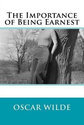 The Importance of Being Earnest Paperback Createspace Independent Publishing Platform