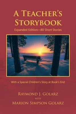 A Teacher's Storybook: Expanded Edition-80 Short Stories Paperback Authorhouse