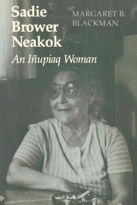 Sadie Brower Neakok: An Iñupiaq Woman Paperback University of Washington Press
