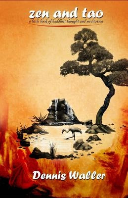 Zen and Tao- A Little Book on Buddhist Thought and Meditation Paperback Createspace Independent Publishing Platform