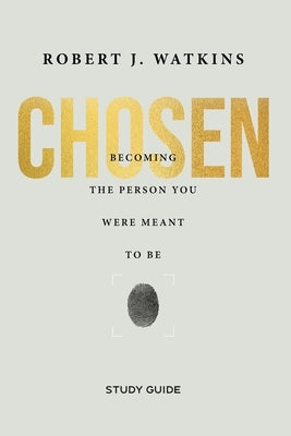 Chosen - Study Guide: Becoming the Person You Were Meant to Be Paperback Inspire