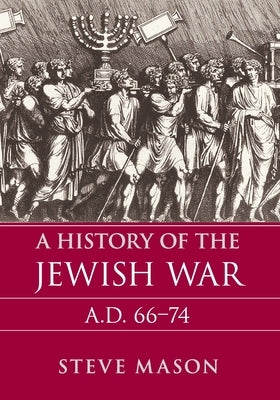 Paperback of "A History of the Jewish War: AD 66-74" by Cambridge University Press showing the book cover with title and author.