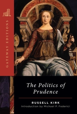 The Politics of Prudence Paperback Gateway Editions