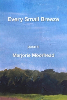 Every Small Breeze Paperback Kelsay Books