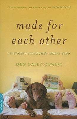 Made for Each Other: The Biology of the Human-Animal Bond Paperback Da Capo Press