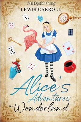 Alice's Adventures in Wonderland (Revised and Illustrated) Paperback 5310 Publishing