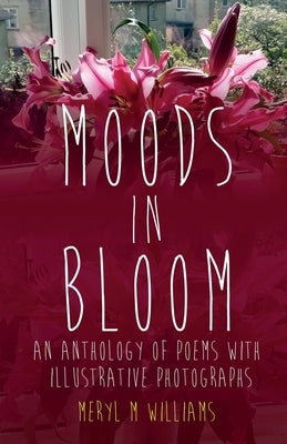 Moods in Bloom Paperback Meryl M Williams