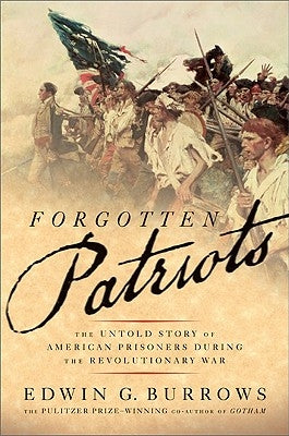 Forgotten Patriots: The Untold Story of American Prisoners During the Revolutionary War Paperback Basic Books