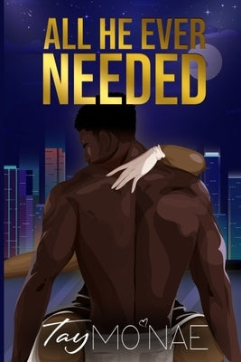 All He Ever Needed Paperback Independently Published