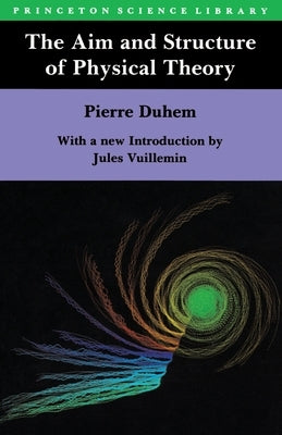 The Aim and Structure of Physical Theory Paperback Princeton University Press