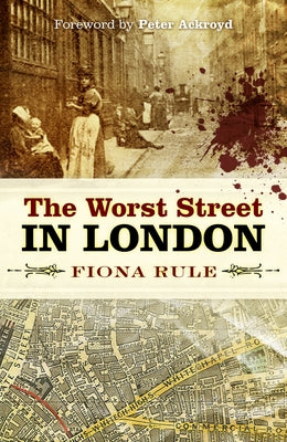 The Worst Street in London Paperback History Press