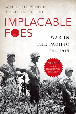 Implacable Foes: War in the Pacific, 1944-1945 Paperback Oxford University Press, USA