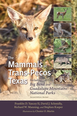 The Mammals of Trans-Pecos Texas: Including Big Bend and Guadalupe Mountains National Parks Paperback Texas A&M University Press