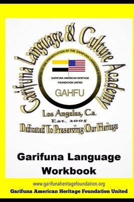 Garifuna Language Workbook: Learn to read and write in Garifuna Paperback Independently Published