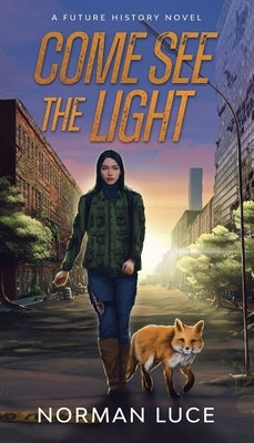 Come See The Light: A Future History Novel Paperback Norman Luce