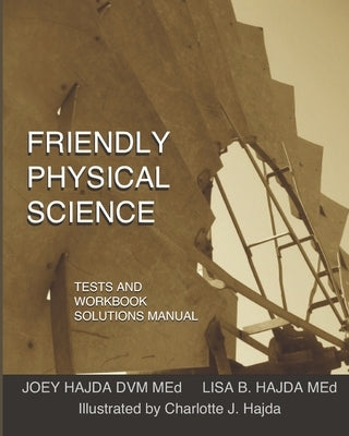 Friendly Physical Science Tests and Workbook Solutions Manual Paperback Independently Published