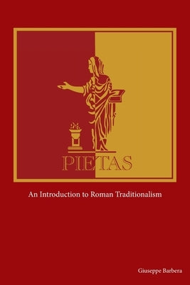 Pietas: An Introduction to Roman Traditionalism Paperback Mythology Corner