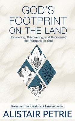 God's Footprint on the Land: Uncovering, Discovering, and Recovering the Purposes of God Paperback Cityharvest International