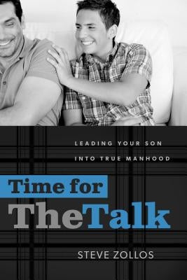 Time for the Talk: Leading Your Son Into True Manhood Paperback Shepherd Press