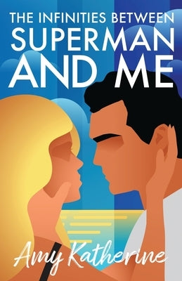 The Infinities Between Superman and Me Paperback Atmosphere Press